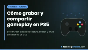 Grabar y compartir gameplay en PS5 con el botón Crear del DualSense